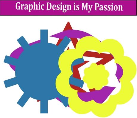 Graphic Design is My Passion (Complete Guide)