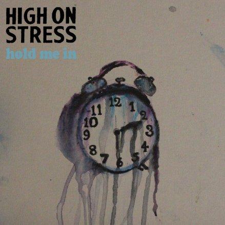 High On Stress – ‘Hold Me In’ album review
