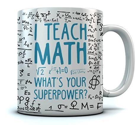 Teacher Coffee Mug Math Mug I Teach Whats Your Superpower Funny School Math Teacher Gift Tea Coffee Cup 11 Ounce White