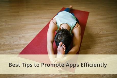 Best Tips to Promote Apps Efficiently