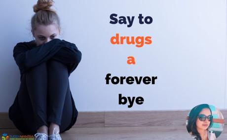 Say to drugs a forever bye….