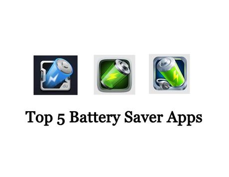 Top 5 Best Battery Saver Apps for Android