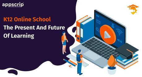 K12 Online School: The Present And Future Of Learning