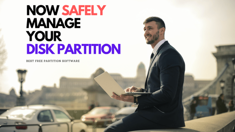 Safely Manage Your Disk Partition with Best Free Partition Software