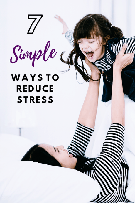 7 Simple Ways to Reduce Stress for Busy Moms