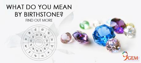 What Do You Mean By Your Birthstone?
