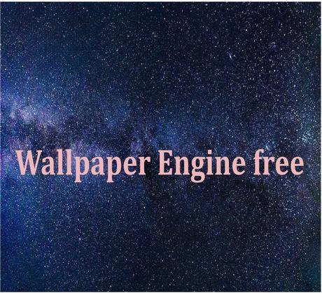 Wallpaper Engine free – Best Software to Create Wallpapers free