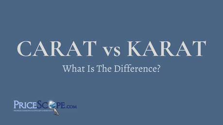 Carat vs Karat- What Is The Difference?