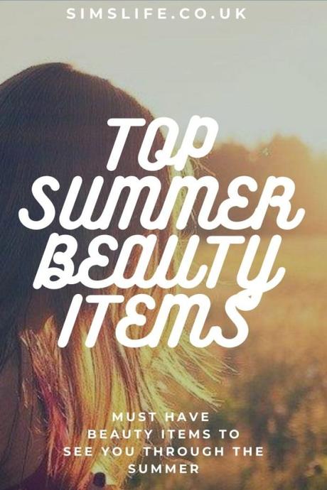Must Have Top Summer Beauty Items