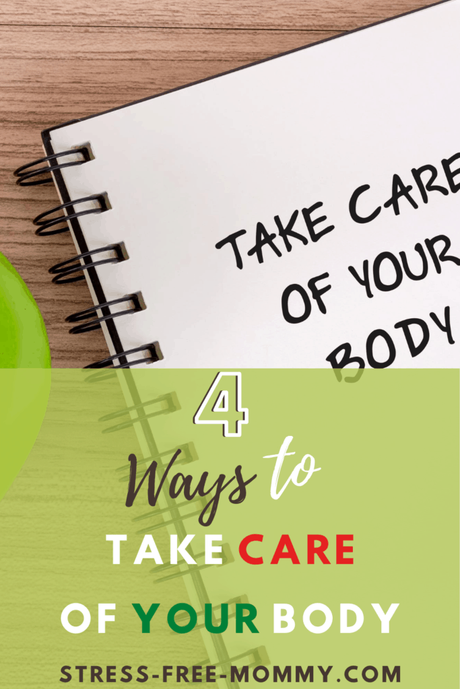 4 Ways to Take Care of Your Body