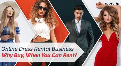 Online Dress Rental Business: Why Buy, When You Can Rent?