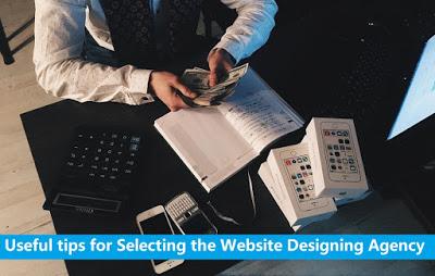 Useful tips for Selecting the Website Designing Agency in India