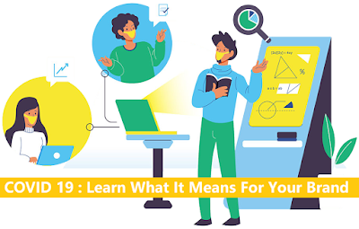 COVID 19 & Learn What It Means For Your Brand