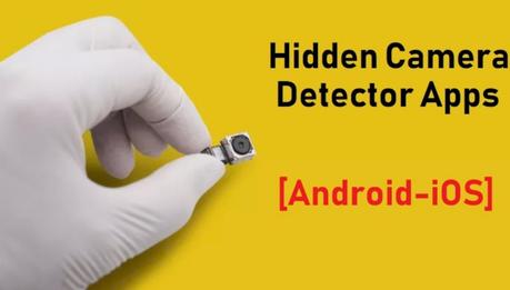 Top 12 Best Hidden Camera Detector Apps For Android & iOS (2020)