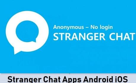 10 Best Stranger Chat Apps for Android and iOS