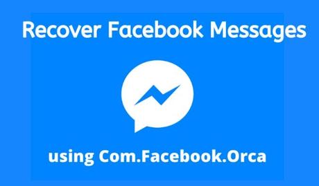 Com.Facebook.Orca: Can you Recover Messages from it?