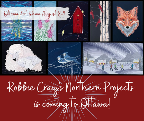 Ottawa Event: Robbie Craig's Northern Projects Art Show August 8-9