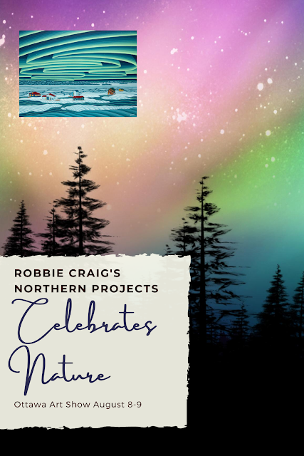 Ottawa Event: Robbie Craig's Northern Projects Art Show August 8-9