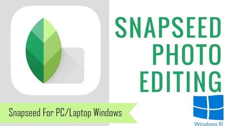 Snapseed for PC - Download & Install on Windows 10