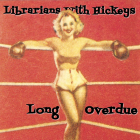 Librarians With Hickeys: Long Overdue