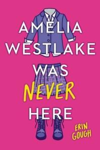 Shannon reviews Amelia Westlake Was Never Here by Erin Gough
