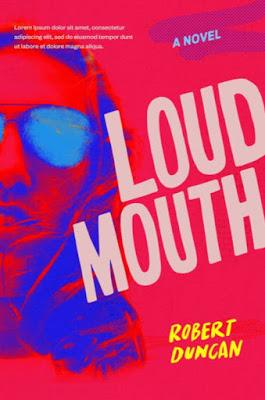 Robert Duncan, Creem’s Former Managing Editor, Releases LOUDMOUTH, a Rip-Snortin’ Rock ‘n’ Roll Story