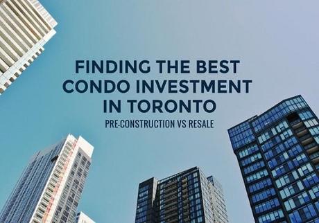 Why You Should Invest In The Toronto Condo Market?