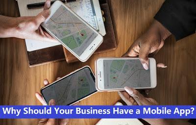 Why Should Your Business Have a Mobile App?