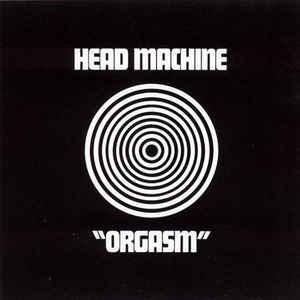 HEAD MACHINE - ORGASM, 1970