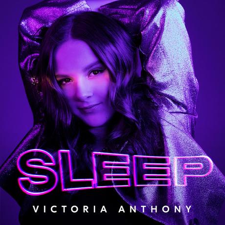 Victoria Anthony – “Sleep” Single Release Q&A + 5 Quick Questions