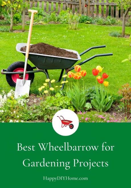 Best Wheelbarrow for Gardening Projects