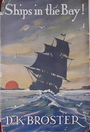 Ships in the Bay! (1931) by D.K. Broster