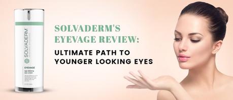 Eyevage Reviews: Ultimate Path to Younger Looking Eyes