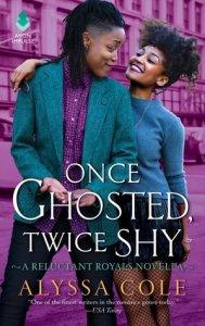 Shana reviews Once Ghosted, Twice Shy by Alyssa Cole