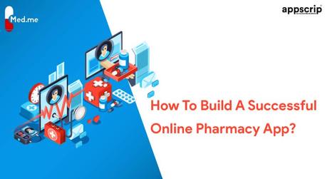 How To Build A Successful Online Pharmacy App?