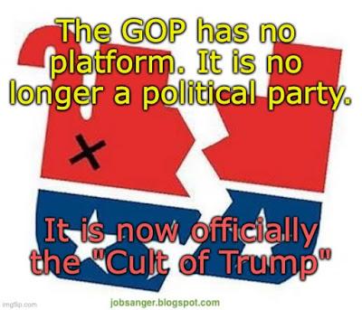 GOP Has No Platform - It's Now Officially A Cult Of Trump