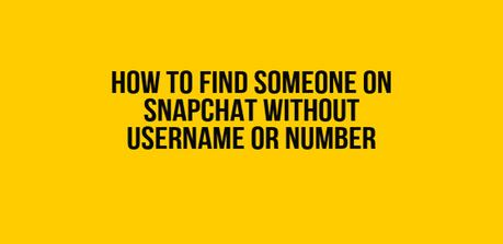 Discover How To Find Someone On Snapchat Without Username Or Number In 2020: Shocking Method Discover How To Find Someone On Snapchat Without Username Or Number In 2020: Shocking Method
