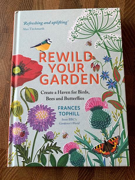 Book Review: Rewild your garden by Frances Tophill