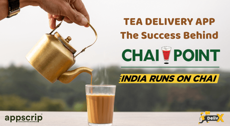 Tea Delivery App: The Success Behind Chai Point