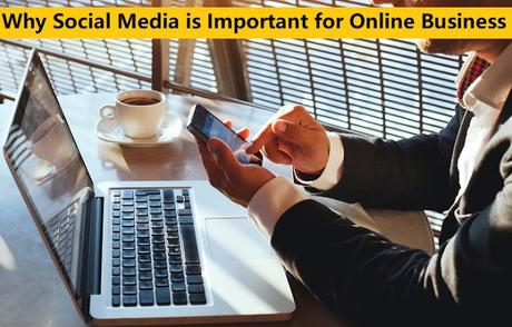 Why Social Media is Important for Online Business