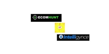 Intelligynce vs Ecomhunt 2020: The Ultimate Comparison (Pros & Cons) Who Wins?