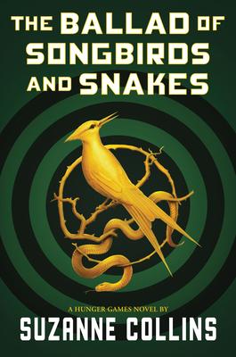 A Ballad of Songbirds and Snakes by Suzanne Collins