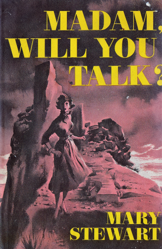 Madam, Will You Talk? (1955) by Mary Stewart (another review)