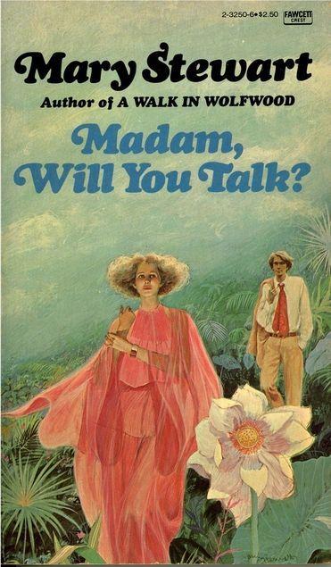 Madam, Will You Talk? (1955) by Mary Stewart (another review)