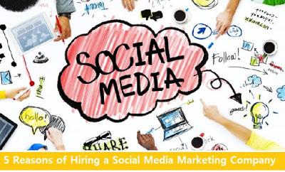 5 Reasons of Hiring a Social Media Marketing Company
