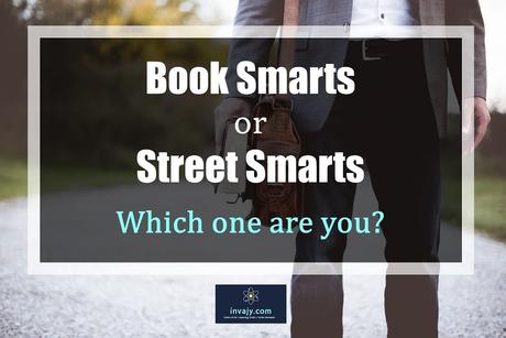 Book Smarts or Street Smarts: Which one are you?