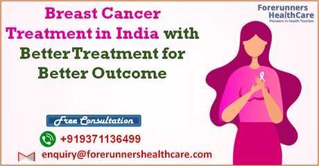 Breast Cancer Treatment in India With Better Treatment for Better Outcome