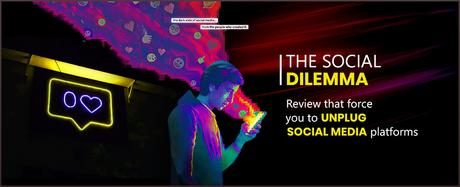 “The Social Dilemma”: Review that Force you to Unplug Social Media Platforms