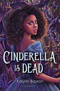 Maggie reviews Cinderella is Dead by Kalynn Bayron