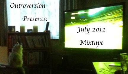 Outroversion’s July 2012 Mixtape